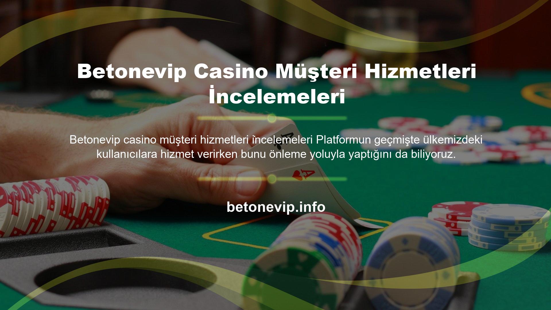 Betonevip Casino Müşteri Hizmetleri İncelemeleri