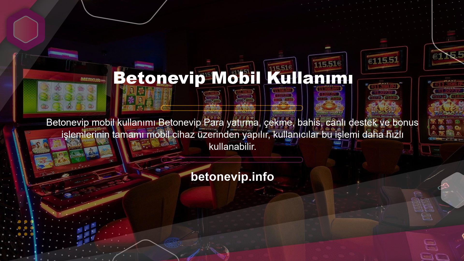 Üyeleri arasında mobil cihazların kullanımının yaygınlaşmasıyla birlikte Betonevip, en kaliteli firmalar tarafından üretilen, çok girişli program için altyapıya sahiptir