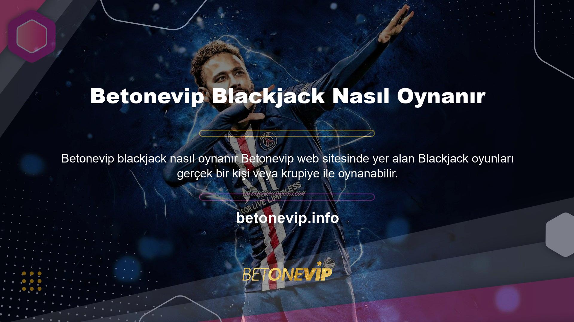 Sitede yer alan Betonevip blackjack casino platformuna katılmak için öncelikle üyelik işlemini tamamlamanız gerekmektedir